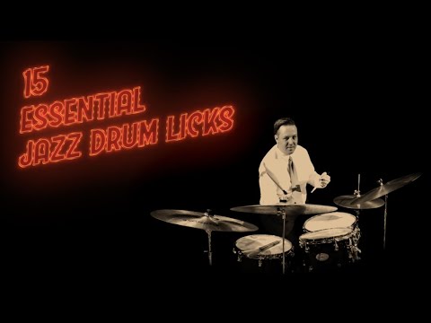 15 ESSENTIAL JAZZ DRUM LICKS
