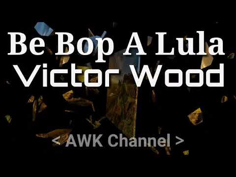 Be Bop Alula | Victor Wood | Lyrics | HD