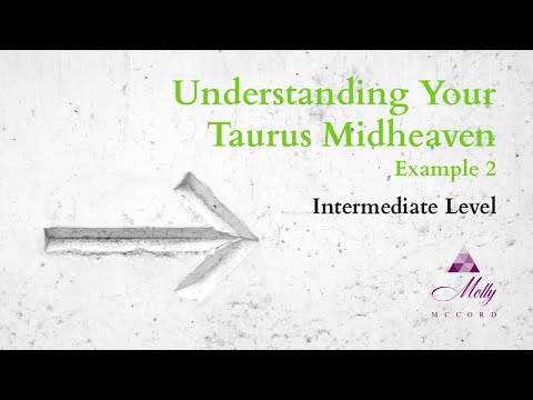 Taurus Midheaven 2 / Intermediate level / Understanding Your Astrology Chart