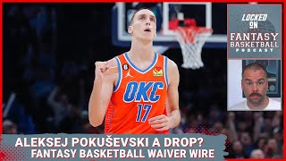 Is Poku Must Add Or Must Drop? | NBA Fantasy Basketball Waiver Wire Targets &amp; Drops Week 7