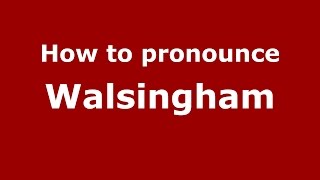 How to pronounce Walsingham