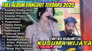 Download lagu KUSUMA WIJAYA - CANTIKA NUSWANTORO FULL ALBUM DANGDUT TERBARU 2025  mp3 Download lagu KUSUMA WIJAYA - CANTIKA NUSWANTORO FULL ALBUM DANGDUT TERBARU 2025  mp3