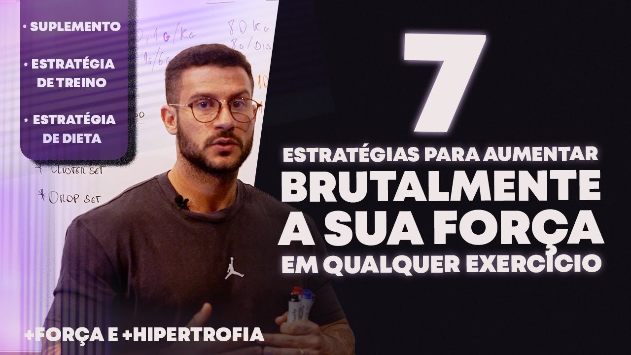 AUMENTE ASSUSTADORAMENTE SUA FORÇA MUSCULAR COM ESSAS 7 ESTRATÉGIAS