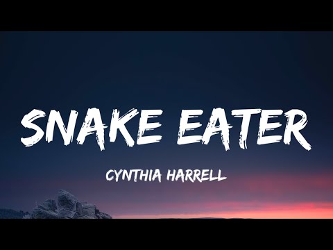 Cynthia Harrell - Snake Eater (Lyrics)