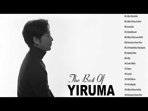 Yiruma Playlist Collection - Yiruma Greatest Hits Full Album 2020 - The Best of Yiruma
