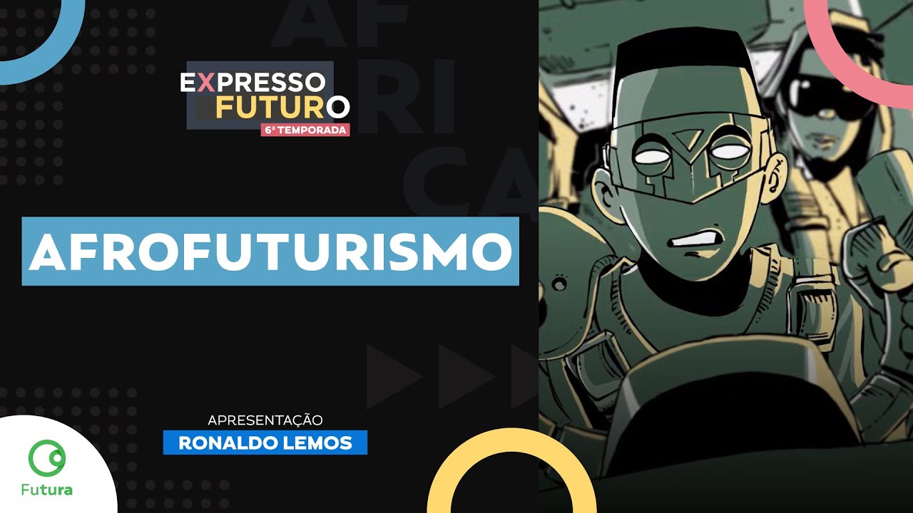 Afrofuturismo | Expresso Futuro com Ronaldo Lemos