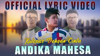 Download lagu Andika Mahesa - Kulepas Dengan Cinta mp3 Download lagu Andika Mahesa - Kulepas Dengan Cinta mp3
