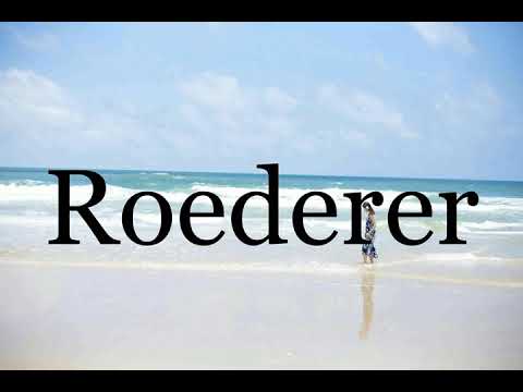 How To Pronounce Roederer🌈🌈🌈🌈🌈🌈Pronunciation Of Roederer