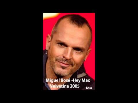 Miguel Bosé - Hey Max