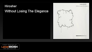 Hirosher - Without Losing The Elegance (Original Mix)