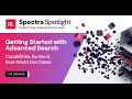 Spectra Spotlight Getting Started With Advanced Search Capabilities Syntax Real World Use Cases