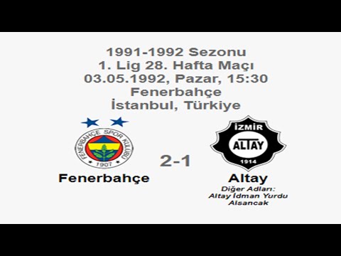 Fenerbahçe 2-1 Altay 03.05.1992 - 1991-1992 Turkish 1st League Matchday 28 (FB's Goals) (Ver. 2)