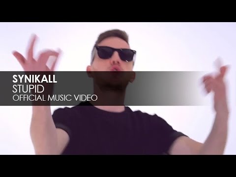 Synikall - Stupid (Official Music Video)