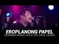 Eroplanong Papel - December Avenue (Live At Sta. Cruz, Laguna)