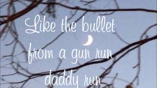Run Daddy Run Lyrics