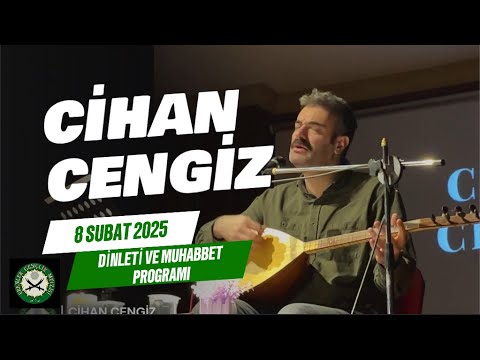 CİHAN CENGİZ İLE DİNLETİ VE MUHABBET PROGRAMI (08.02.2025)