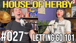 Letting Go 101 | Herby House Podcast | EP 027