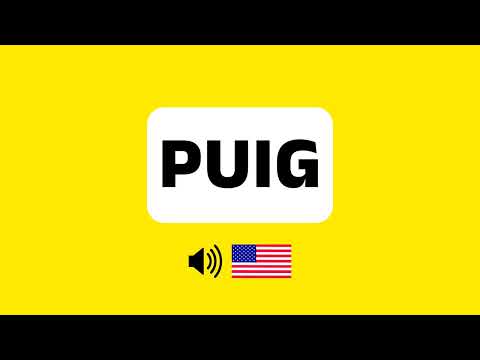 How to Pronounce Puig (Correctly) + Real Life Examples