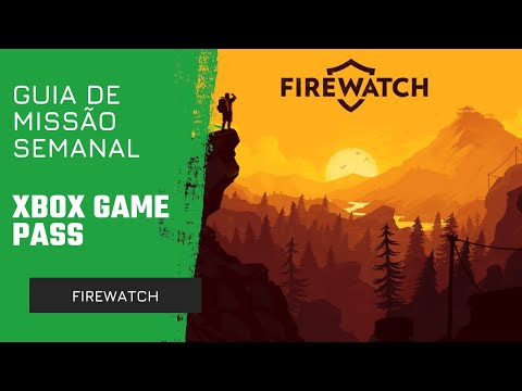 Firewatch - Guia de Missão Semanal do Xbox Game Pass - Caminhe 300 Passos