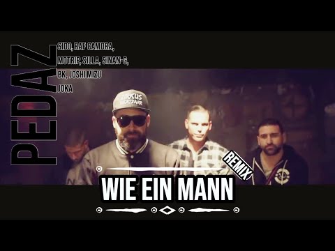 Pedaz feat. MoTrip, Silla, Joka, RAF Camora, Sinan-G, Joshi Mizu, BK, Sido - Wie ein Mann (Remix)