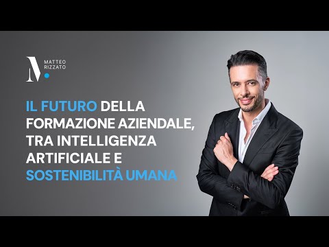 Il futuro della formazione aziendale, tra intelligenza artificiale e sostenibilità umana