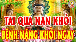 Nghe Kinh 15 Phút – Phật Tổ Gia Hộ Tai Qua Nạn Khỏi, Giải Nghiệp, Hết Bệnh, Tài Lộc Ùa Về