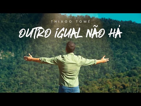 Outro Igual Não Há - Thiago Tomé