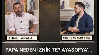 Tarihçi Ahmet Anapalı: “Papa Neden İznik’e Geldi?