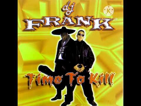 DJ Frank - Time To Kill: The Full Album (1998)