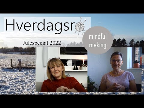 Hverdagsro & Mindful Making - Julespecial 2022