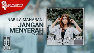 Download lagu Nabila Maharani - Jangan Menyerah (Karaoke Video) | No Vocal mp3 Download lagu Nabila Maharani - Jangan Menyerah (Karaoke Video) | No Vocal mp3