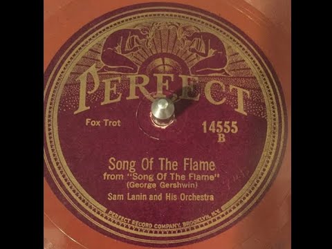 Sam Lanin & His Orchestra "Song of the Flame" (1926) forgotten George Gershwin song (not forgotten?)