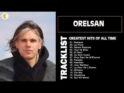 Orelsan Album Complet - Orelsan Best Of - Orelsan Greatest Hits 2022