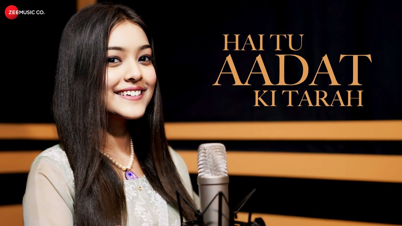 Hai Tu Aadat Ki Tarah Lyrics | Nishtha Sharma