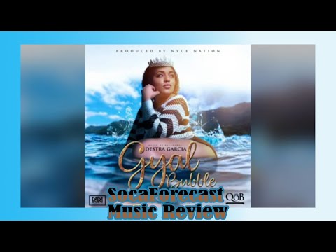 Destra QOB - GYAL BUBBLE (Bounce it Riddim) - SocaForecast (Official Music Review) "2021 Soca"
