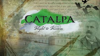 CATALPA: Flight to Freedom Theme Song - Green Fields of Éire