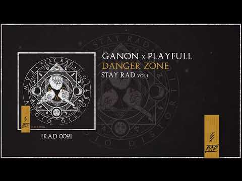 GANON x PLAYFULL -  Danger Zone (Stay Rad Vol.1)