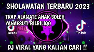 Download lagu SHOLAWAT TERBARU 2023 - TRAP ALAMTE ANAK SOLEH - YANAFSUTI BILBILIQO  FYP TIKTOK TERBARU 2023 mp3