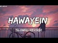 Hawayein Slowed Reverb Arijit Singh Textaudio Lyrics Sr Lofi 07