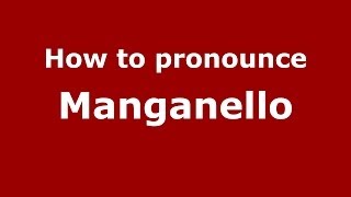 How to pronounce Manganello