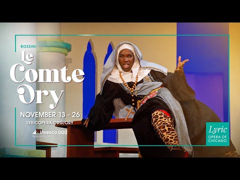 Lyric Opera of Chicago presents Rossini's LE COMTE ORY