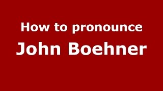 How to pronounce John Boehner