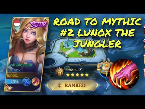 LUNOX GAMEPLAY ROAD TO MYTHIC #2 PLAY AS JUNGLER - LUNOX TOP GLOBAL - MOBILE LEGENDS