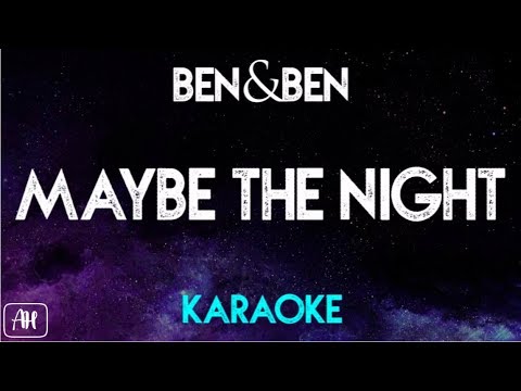 Ben&Ben - Maybe The Night (Karaoke Version/Instrumental) [Exes Baggage OST]