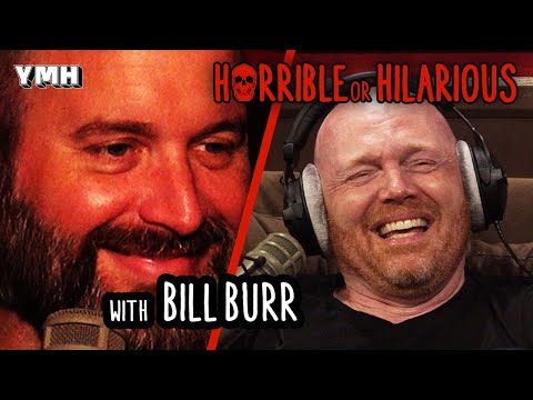 Horrible or Hilarious with Bill Burr - YMH Highlight