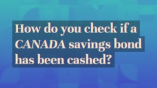 How do you check if a Canada savings bond has been cashed?