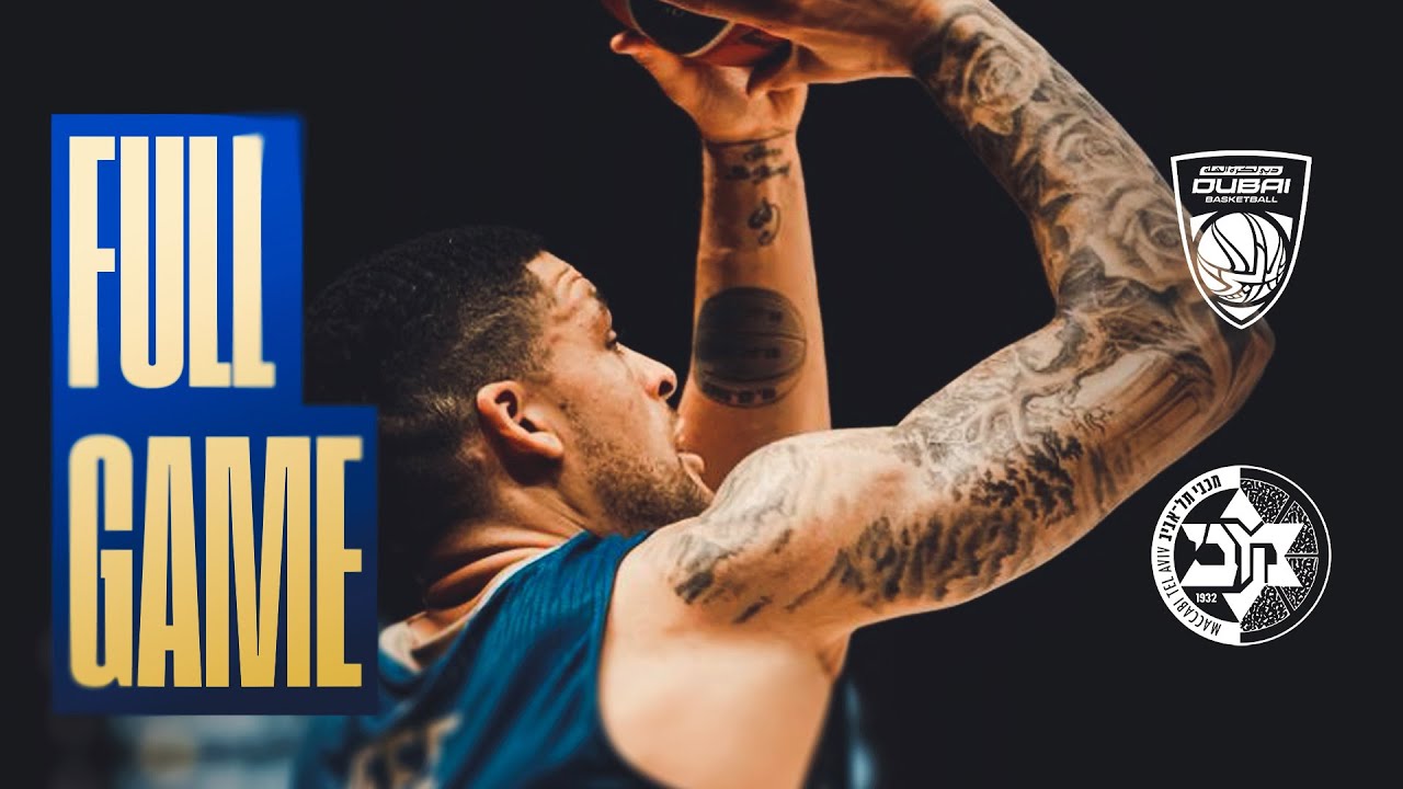 המשחק המלא: דובאי - מכבי Rapyd ת"א 97:95