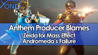 Anthem Producer Blames Zelda for Andromeda's Failure