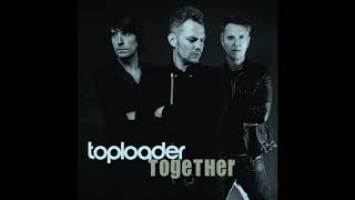 Toploader - Together (Radio edit)
