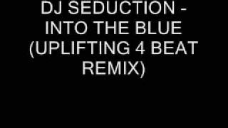 Moby - Into The Blue (DJ Seduction Uplifting 4 Beat Remix)